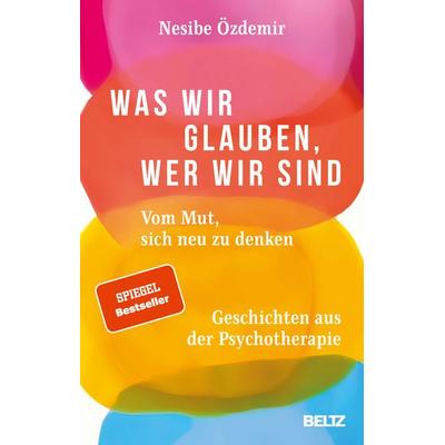 Was wir glauben, wer wir sind, Taschenbuch von Nesibe Özdemir, Beltz Verlagsgruppe GmbH & Co. KG, 978-3-407-86756-8