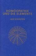 Jan Scholten - Scholten, J: Homöopathie und die Elemente - Preis vom 10.10.2026 11:48:34 h