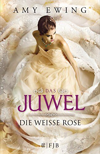 Amy Ewing - Das Juwel: Die Weiße Rose - Preis vom 09.10.2026 07:28:09 h