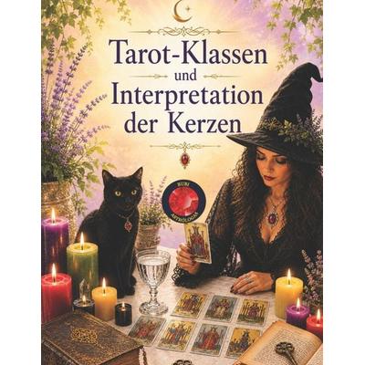 Tarot-Klassen und Interpretation der Kerzen, Taschenbuch von Angeline Rubi,Alina A. Rubi, Independently Published