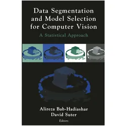Data Segmentation and Model Selection for Computer Vision, Fachbücher von Alireza Bab-Hadiashar, David Suter