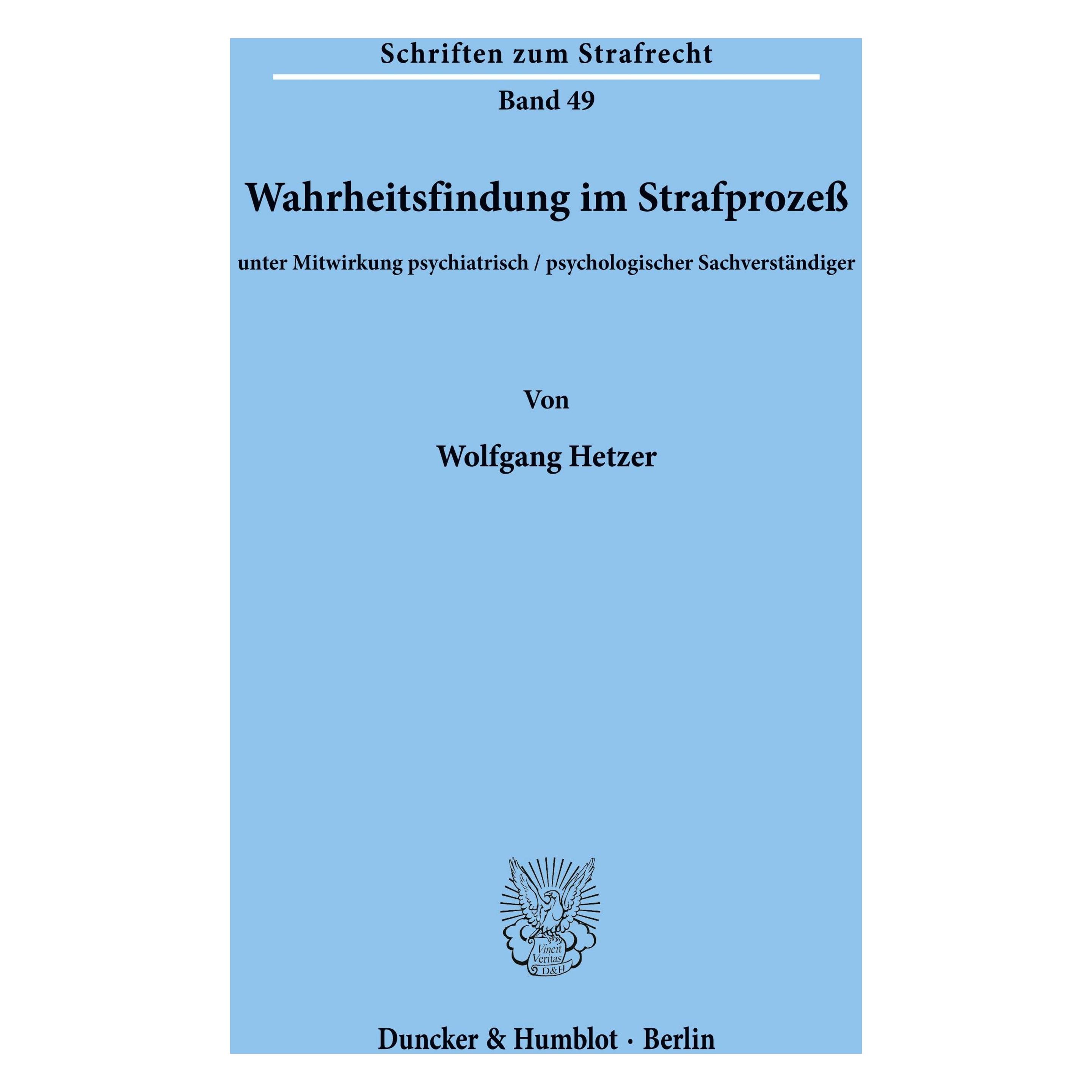 Duncker & Humblot Wahrheitsfindung im Strafprozess. (Deutsch, Softcover, Wolfgang Hetzer) (42576914)