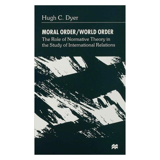 Palgrave Macmillan Uk Dyer:Moral Order/World Order (H. Dyer, Englisch) (63045668)