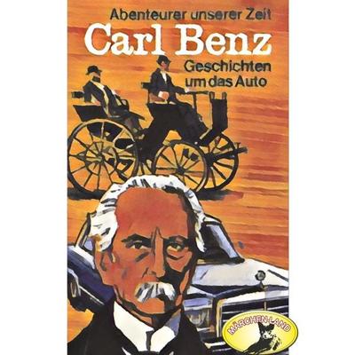 Abenteurer unserer Zeit, Carl Benz - Kurt Stephan, Audio, 4260507145987