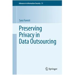 Preserving Privacy in Data Outsourcing, Fachbücher von Sara Foresti