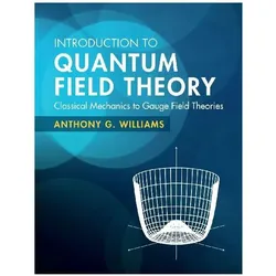 Introduction to Quantum Field Theory, Fachbücher von Anthony G. Williams