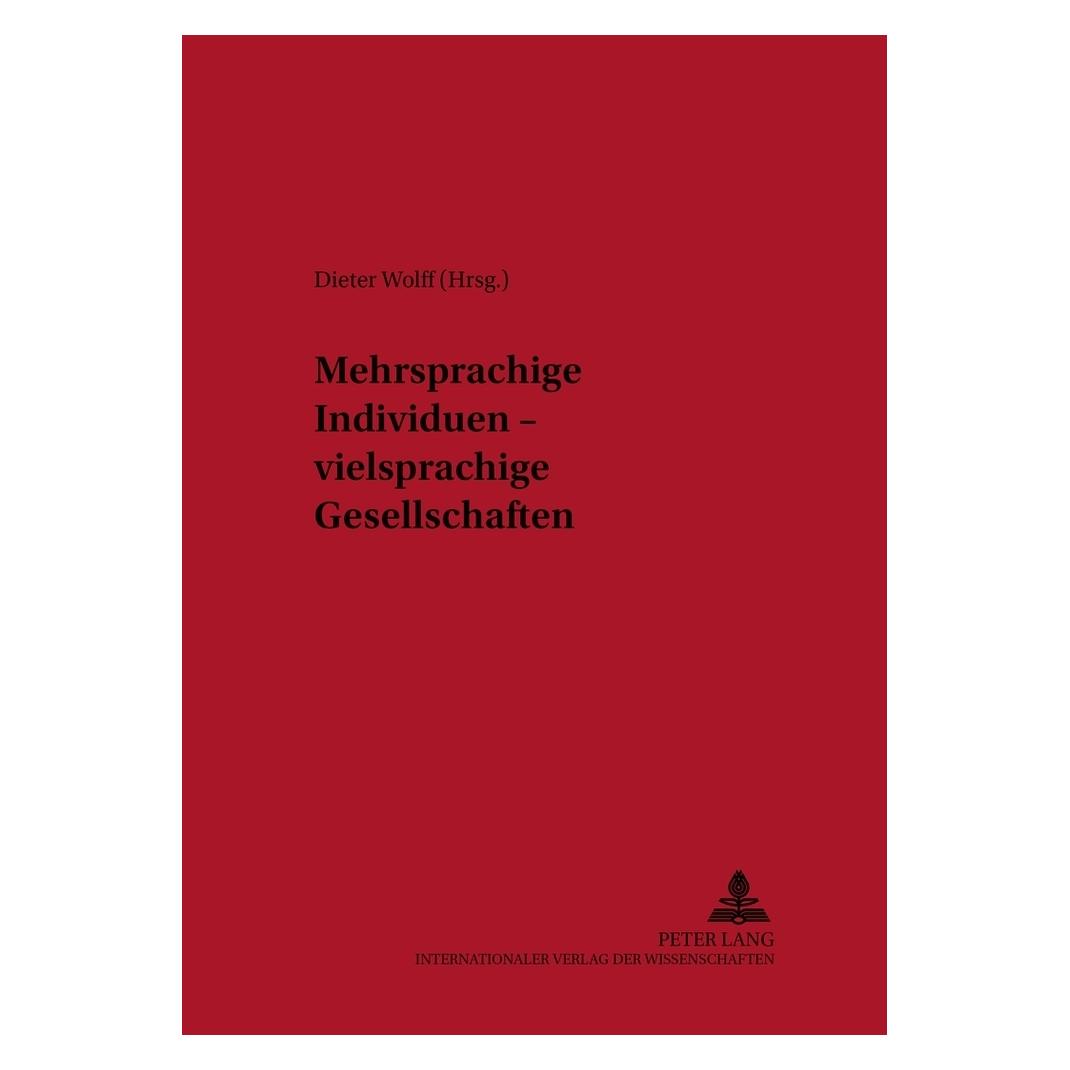 Peter Lang Mehrsprachige Individuen - vielsprachige Gesellschaften (Deutsch, Dieter Wolff) (7213735)