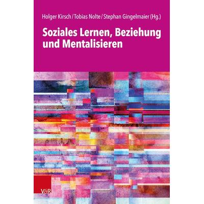 Soziales Lernen, Beziehung und Mentalisieren, Taschenbuch von , Vandenhoeck + Ruprecht, 978-3-525-40803-2