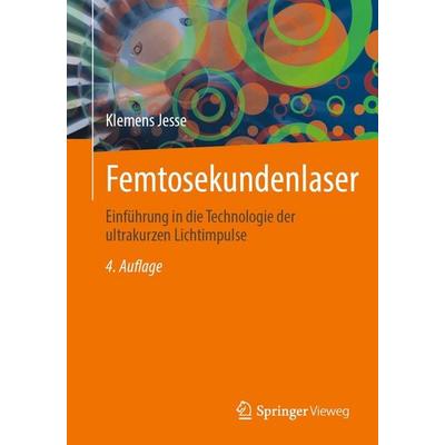 Femtosekundenlaser, Taschenbuch von Klemens Jesse, Springer Berlin, 978-3-662-73646-3