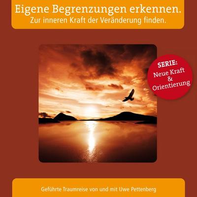 Eigene Begrenzungen erkennen. Zur inneren Kraft der Veränderung finden. - , Audio, 9783981316308