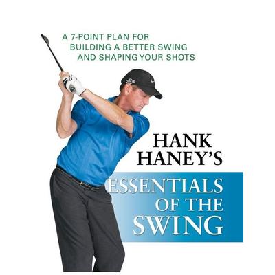 Hank Haney's Essentials of the Swing, Gebundene Ausgabe von Hank Haney, John Wiley & Sons Inc