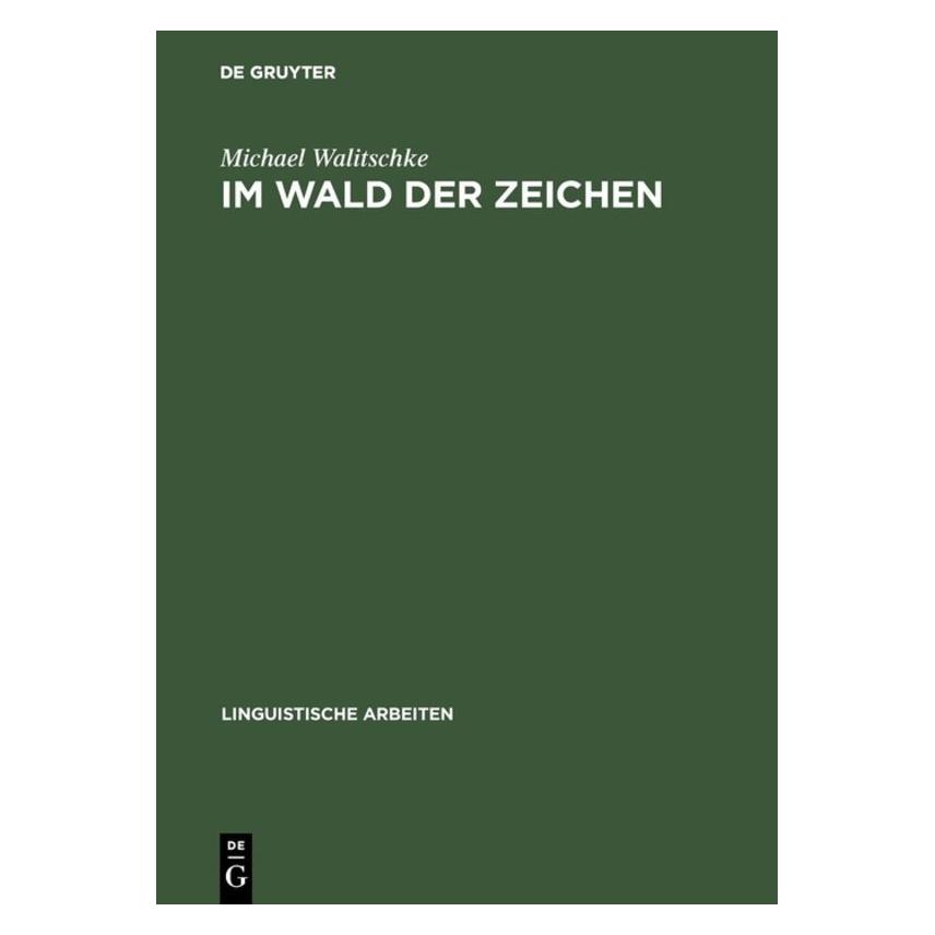 De Gruyter Walitschke,M.:Im Wald der Zeichen (Deutsch, Softcover, Michael Walitschke) (67825401)