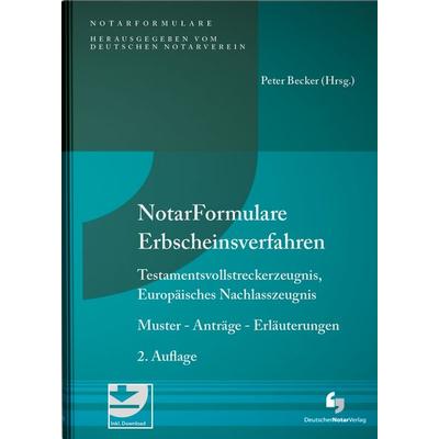 Notarformulare Erbscheinsverfahren, Gebundene Ausgabe von Peter Notar Becker,Matthias Notarassessor Miller,Bernhard Notar Weiss,Martin Löhnig,Felix
