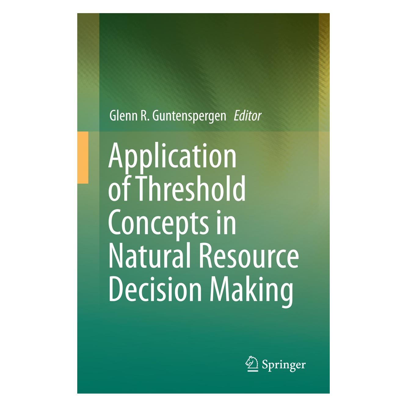 Springer Application of Threshold Concepts in Natural Resource Decision Making (Englisch, Hardcover, Glenn R. Guntenspergen) (9781489980403)