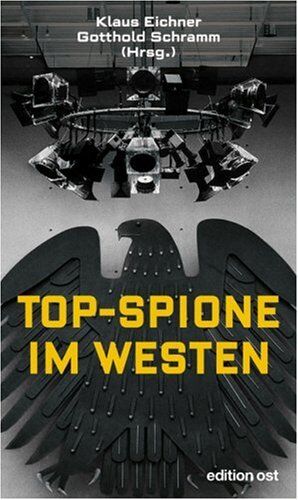 Klaus Eichner - Topspione im Westen: Spitzenquellen der DDR-Aufklärung erinnern sich - Preis vom 17.10.2026 19:25:27 h