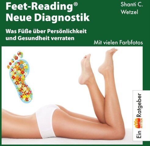 Wetzel, Shanti C. - Feet-Reading. Neue Diagnostik. Was Füße über Persönlichkeit und Gesundheit verraten - Preis vom 11.10.2026 15:43:13 h
