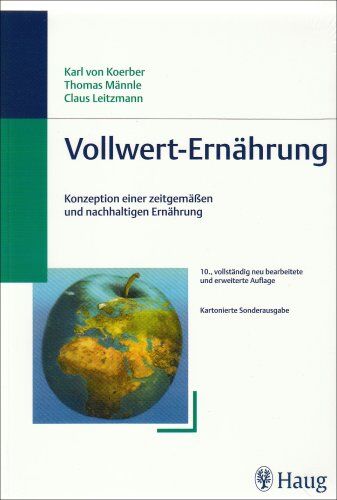 Koerber, Karl von - Vollwert-Ernährung (kart. Sonderausgabe): Konzeption einer zeitgemäßen und nachhaltigen Ernährung - Preis vom 09.10.2026 07:28:09 h