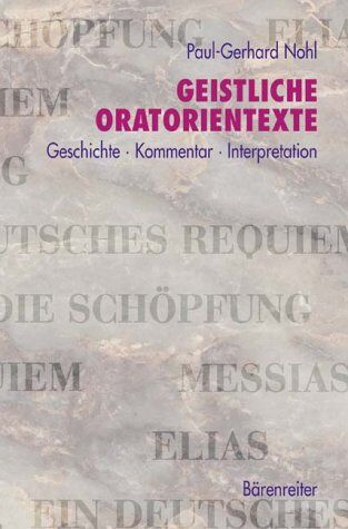 Paul-Gerhard Nohl - Geistliche Oratorientexte. Entstehung · Kommentar · Interpretation. Messias · Die Schöpfung · Elias · Ein Deutsches Requiem - Preis vom 09.10.2026 07:28:09 h