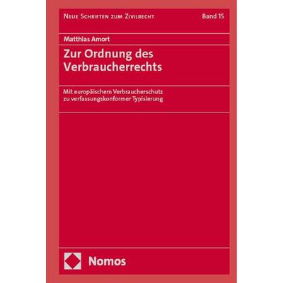 Zur Ordnung des Verbraucherrechts, Gebundene Ausgabe von Matthias Amort, Nomos, 978-3-7560-0844-5