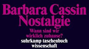 Barbara Cassin - Nostalgie: Wann sind wir wirklich zuhause? (suhrkamp taschenbuch wissenschaft) - Preis vom 05.10.2026 03:47:11 h