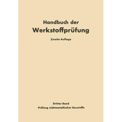 Die Prüfung nichtmetallischer Baustoffe, Taschenbuch von , Springer Berlin, 978-3-642-49101-6