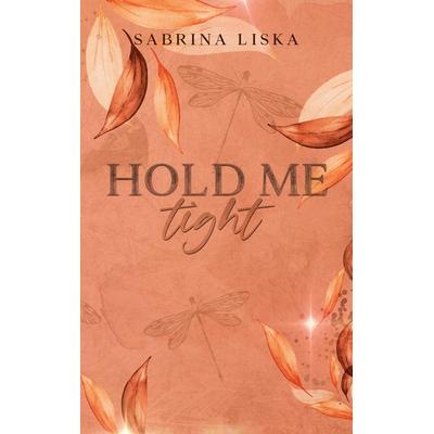Hold me tight, Taschenbuch von Sabrina Liska, BoD – Books on Demand, 978-3-7583-2665-3
