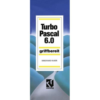 Turbo Pascal 6.0, Taschenbuch von Ekkehard Kaier, Vieweg & Teubner, 978-3-528-34606-5