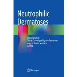Neutrophilic Dermatoses, Fachbücher von Marie-Dominique Vignon-Pennamen, Angelo Valerio Marzano, Daniel Wallach