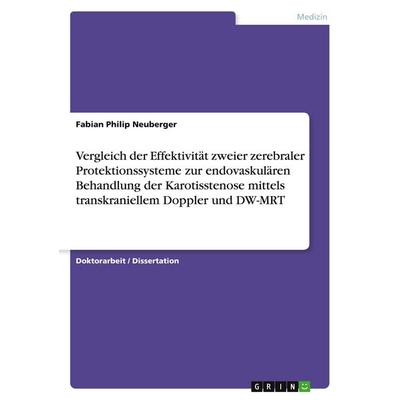 Vergleich der Effektivität zweier zerebraler Protektionssysteme zur endovaskulären Behandlung der Karotisstenose mittels transkraniellem Doppler und