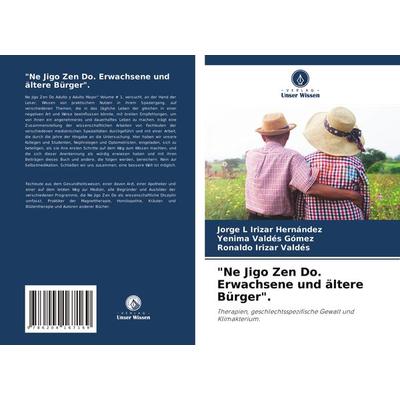 'Ne Jigo Zen Do. Erwachsene und ältere Bürger'.; Taschenbuch von Jorge L. Irizar Hernández,Yenima Valdés Gómez,Ronaldo Irizar Valdés, Verlag Unser