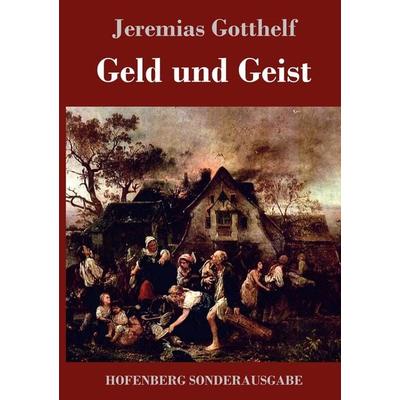 Geld und Geist, Gebundene Ausgabe von Jeremias Gotthelf, Hofenberg, 978-3-7437-1764-0