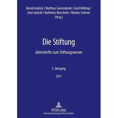 Die Stiftung, Taschenbuch von , Peter Lang GmbH, Internationaler Verlag der Wissenschaften, 978-3-631-63047-1