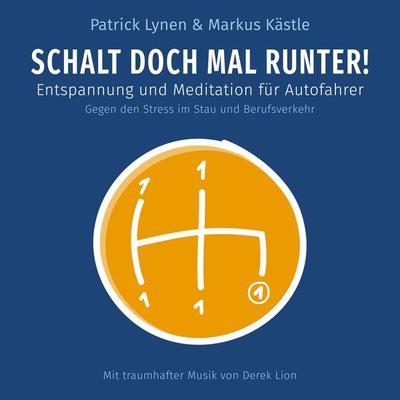Schalt doch mal runter! Entspannung und Meditationen für Autofahrer - Patrick Lynen, Audio, 4057664367556