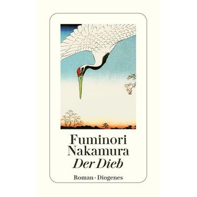 Der Dieb, Taschenbuch von Fuminori Nakamura, Diogenes Verlag AG