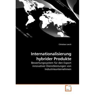 Lerch, C: Internationalisierung hybrider Produkte, Taschenbuch von Christian Lerch, VDM, 978-3-639-23338-4