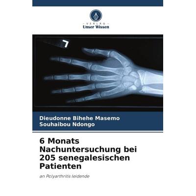 6 Monats Nachuntersuchung bei 205 senegalesischen Patienten, Taschenbuch von Dieudonne Bihehe Masemo,Souhaïbou Ndongo, Verlag Unser Wissen