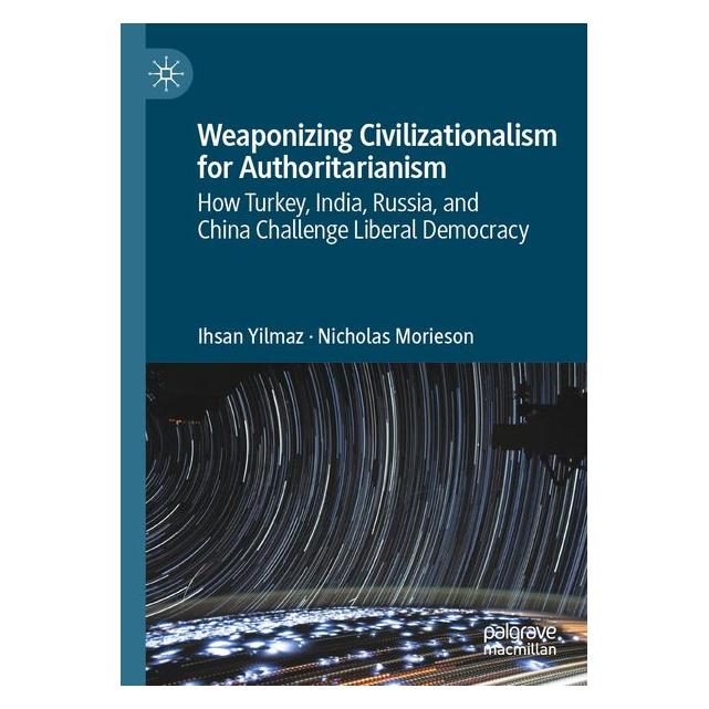 Umbreit Weaponizing Civilizationalism for Authoritarianism (Englisch, Softcover, Ihsan Yilmaz, Ihsan/Morieson, Nicholas, Yilmaz) (72134956)
