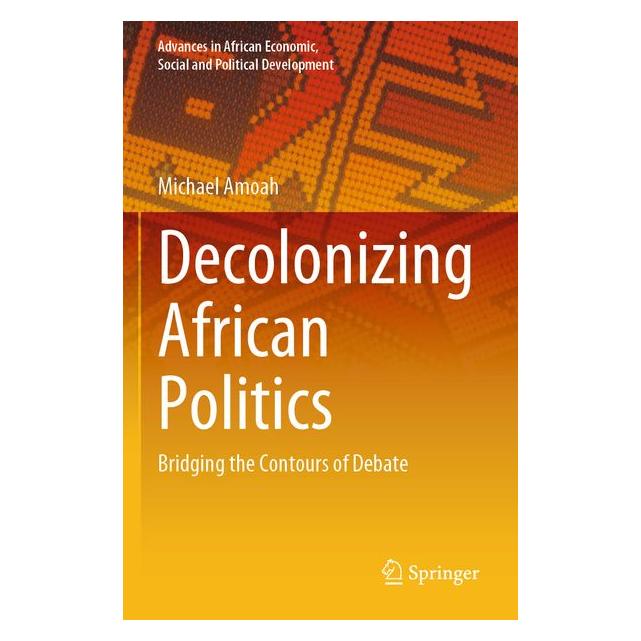 Umbreit Decolonizing African Politics (Englisch, Michael Amoah) (74060652)
