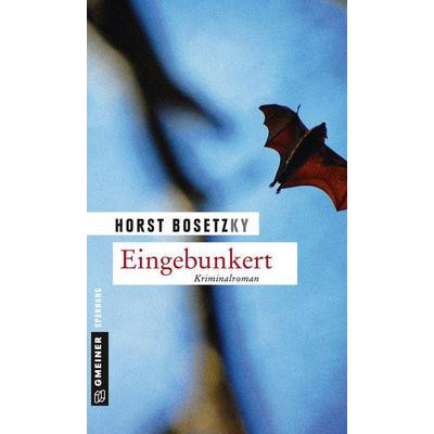 Eingebunkert, Taschenbuch von Horst Bosetzky, Gmeiner-Verlag