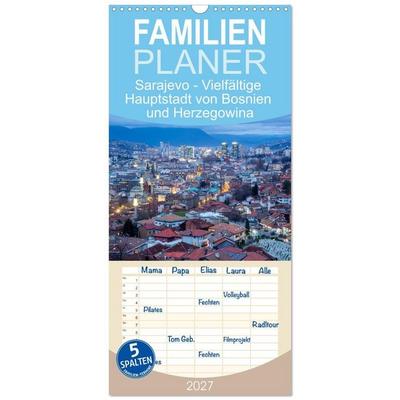 Familienplaner 2027 - Sarajevo - Vielfältige Hauptstadt von Bosnien und Herzegowina mit 5 Spalten (Wandkalender, 21 x 45 cm) CALVENDO