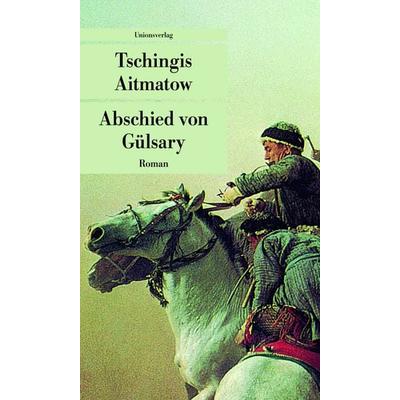Abschied von Gülsary, Taschenbuch von Tschingis Aitmatow, Unionsverlag, 978-3-293-20613-7