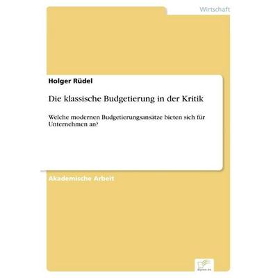 Die klassische Budgetierung in der Kritik, Taschenbuch von Holger Rüdel, Diplom.de, 978-3-96116-547-6