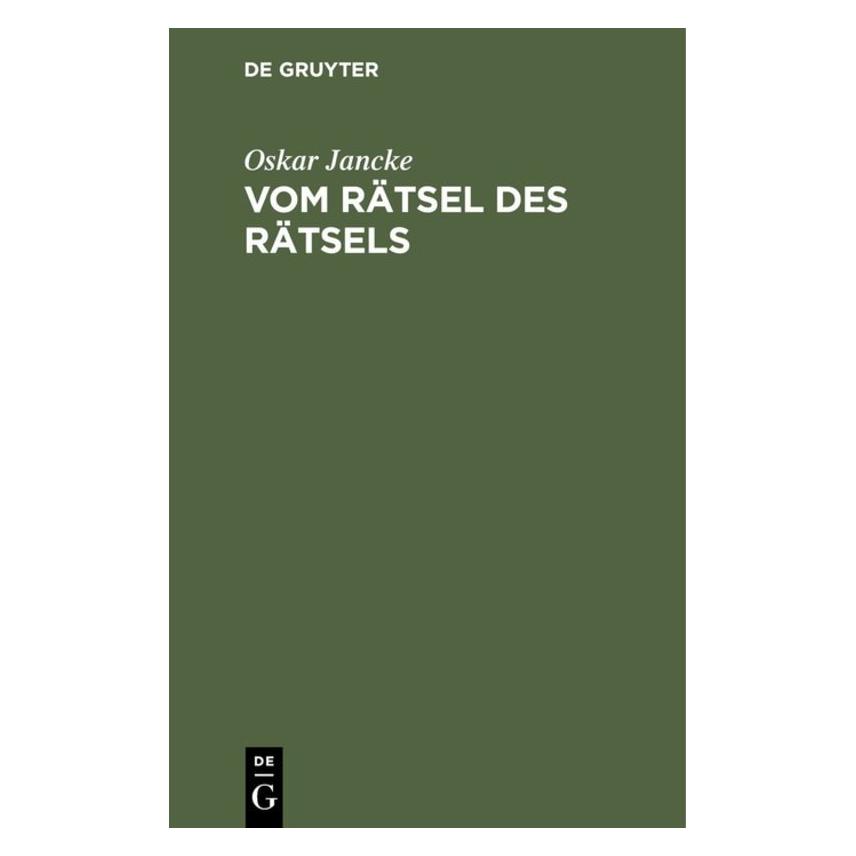 De Gruyter Jancke:Vom Rätsel des Rätsels (Deutsch, Hardcover, Oskar Jancke) (67827270)