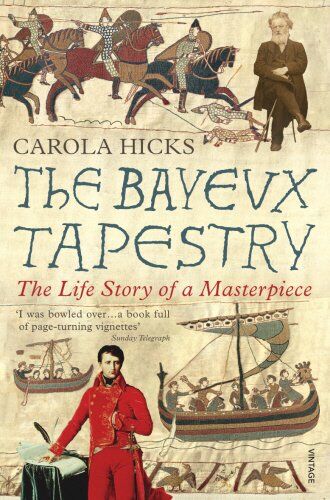 Carola Hicks - The Bayeux Tapestry: The Life Story of a Masterpiece - Preis vom 13.10.2026 19:28:25 h