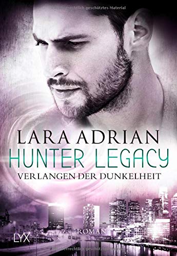 Lara Adrian - Hunter Legacy - Verlangen der Dunkelheit - Preis vom 06.10.2026 07:26:00 h
