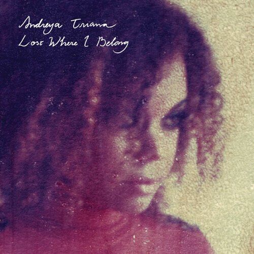 Andreya Triana - Lost Where I Belong - Preis vom 16.10.2026 11:41:07 h