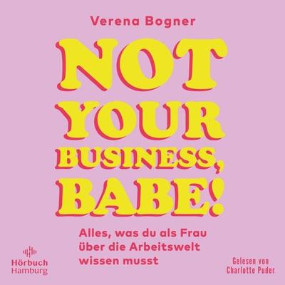 Not Your Business, Babe! - Verena Bogner, Audio, 9783844935714