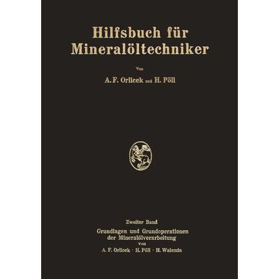 Hilfsbuch für Mineralöltechniker, Taschenbuch von A.F. Orlicek,H. Pöll, Springer Wien, 978-3-7091-7853-9