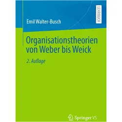 Organisationstheorien von Weber bis Weick, Fachbücher von Emil Walter-Busch