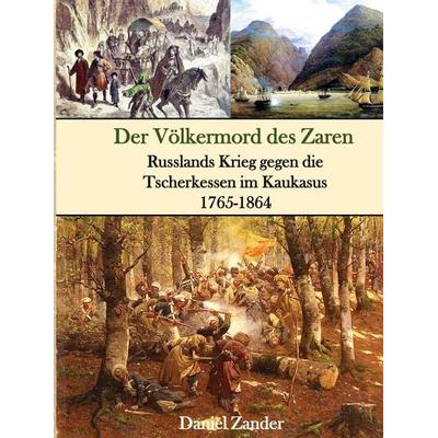 Der Völkermord des Zaren, Gebundene Ausgabe von Daniel Zander, BoD – Books on Demand, 978-3-7562-5661-7